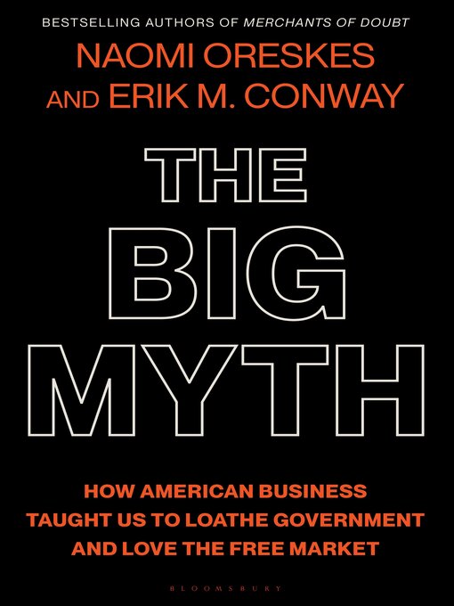 Title details for The Big Myth by Naomi Oreskes - Available